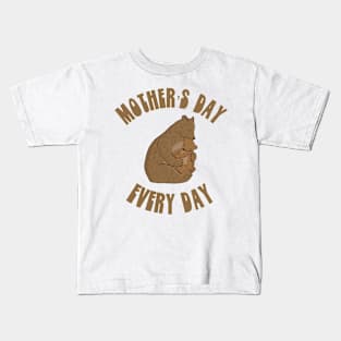 Mother’s Day every day Kids T-Shirt